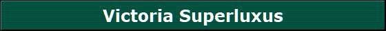 Victoria Superluxus